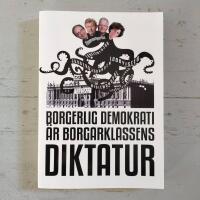 Borgerlig demokrati &auml;r borgarklassens diktatur