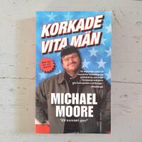 Korkade vita m&auml;n : och andra billiga svepsk&auml;l f&ouml;r tillst&aring;ndet i nationen