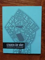 Staden &auml;r v&aring;r! - Erfarenheter av stadsdelskamp