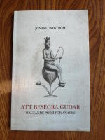 Att besegra gudar : Haltande poesi f&ouml;r anarki