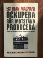 Ockupera ,g&ouml;r motst&aring;nd, producera