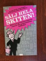 S&auml;lj hela skiten! : eller hur privatiseringarna raserar den gemensamma v&auml;lf&auml;rden