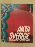 &Auml;kta Sverige - resa i landet annorlunda