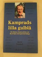Kamprads lilla gulbl&aring; : de b&auml;sta citaten fr&aring;n ett 85-&aring;rigt entrepren&ouml;rskap