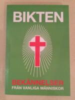 Bikten : bek&auml;nnelser fr&aring;n vanliga m&auml;nniskor