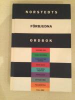 Norstedts f&ouml;rbjudna ordbok : grimme ord, vieze woorden, four-letter words, gros mots, schlechte W&ouml;rter, parol