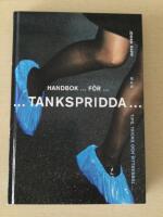 Handbok f&ouml;r tankspridda : Tips, tricks och vittnesm&aring;l