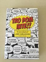 Tro dom inte! : v&aring;r tids myter och hur du genomsk&aring;dar dem