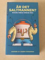 &Auml;r det Saltmannen? : svenska folkets felh&ouml;rda l&aring;tar
