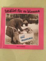 Ist&auml;llet f&ouml;r en blomma till mamma