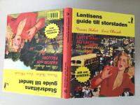 Lantisens guide till storstaden ; Stadsr&aring;ttans guide till landet