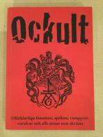 Ockult : [of&ouml;rklarliga fenomen, sp&ouml;ken, vampyrer, varulvar och allt annat som skr&auml;ms