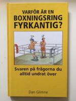 Varf&ouml;r &auml;r en boxningsring fyrkantig? : Svaren p&aring; fr&aring;gorna du alltid undrat