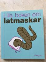 Lilla boken om latmaskar