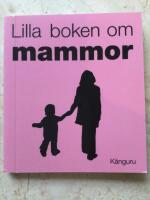 Lilla boken om mammor