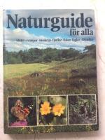 Naturguide f&ouml;r alla : v&auml;xter, svampar, sm&aring;kryp, fj&auml;rilar, fiskar, f&aring;glar, d&auml;ggdjur