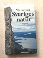 V&auml;rt att se i Sveriges natur : en reseguide