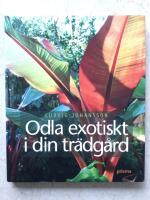 Odla exotiskt i din tr&auml;dg&aring;rd