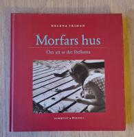 Morfars hus : om att se det f&ouml;rflutna