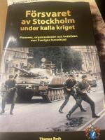 F&ouml;rsvaret av Stockholm under kalla kriget - planerna, organisationen och hotbilden mot Sveriges huvudstad