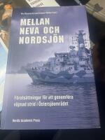 Mellan Neva och Nordsj&ouml;n : f&ouml;ruts&auml;ttningar f&ouml;r att genomf&ouml;ra v&auml;pnad strid i &Ouml;stersj&ouml;omr&aring;det