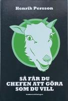 S&aring; f&aring;r du chefen att g&ouml;ra som du vill