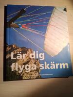 L&auml;r dig flyga sk&auml;rm : kursmaterial f&ouml;r utbildning i sk&auml;rmflygning
