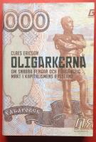 Oligarkerna : om snabba pengar och f&ouml;rg&auml;nglig makt i kapitalismens Ryssland