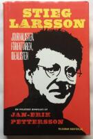 Stieg Larsson : journalisten, f&ouml;rfattaren, idealisten