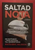 Saltad nota : om matfusket - fr&aring;n gatuk&ouml;k till gourmetkrog