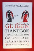 Ge igen : handbok i sj&auml;lvf&ouml;rsvar mot &ouml;versittare i s&auml;llskapslivet