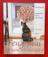Feng shui f&ouml;r hem och tr&auml;dg&aring;rd