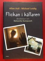 Flickan i k&auml;llaren : ber&auml;ttelsen om Natascha Kampusch