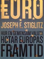 Euro : hur en gemensam valuta hotar Europas framtid