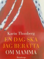 En dag ska jag ber&auml;tta om mamma