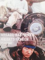 Krigets f&auml;rger : ett vittnesm&aring;l