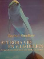 Att r&ouml;ra vid en vild delfin