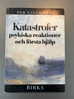 Katastrofer, psykiska reaktioner och f&ouml;rsta hj&auml;lp
