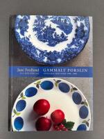 Gammalt porslin : svenska serviser 1790-1990