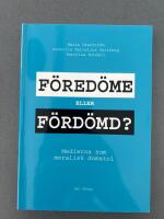 F&ouml;red&ouml;me eller f&ouml;rd&ouml;md? : medierna som moralisk domstol