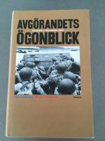Avg&ouml;randets &ouml;gonblick : invasionen i Normandie 1944