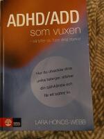ADHD/ADD som vuxen : s&aring; lyfter du fram dina styrkor