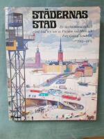 St&auml;dernas stad : en Stockholmskavalkad i ord, bild och ton : 1910-1970