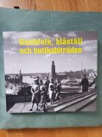 Bankfolk, bl&aring;st&auml;ll och butiksbitr&auml;den : en fotografisk bildskatt fr&aring;n Stockholm 1890-1970