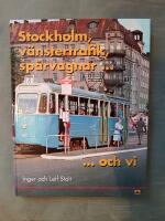 Stockholm, v&auml;nstertrafik, sp&aring;rvagnar och vi : tv&aring; sp&aring;rvagnsf&ouml;rare minns