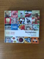 Nostalgiboken : minnen, beskrivningar, lekar och recept fr&aring;n 1950-, 1960-, 1970- och 1980-talen