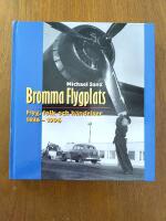 Bromma flygplats : flyg, folk och h&auml;ndelser 1936-1996