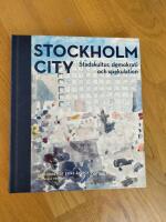 Stockholm City : stadskultur, demokrati och spekulation