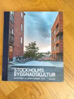 Stockholms byggnadskultur : samfundet S:t Eriks &aring;rsbok 2014