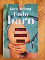 F&ouml;da barn : Hur det verkligen k&auml;nns